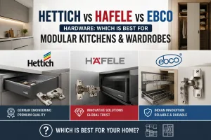 Hettich vs Hafele vs Ebco modular kitchen Udaipur